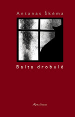 Antanas Škėma [Škėma, Antanas] — Balta drobulė