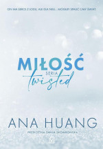 Ana Huang — Miłość. Seria Twisted