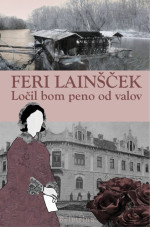 Feri Lainšček — Ločil bom peno od valov