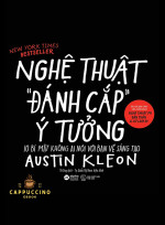 Austin Kleon — Nghệ Thuật Đánh Cắp Ý Tưởng
