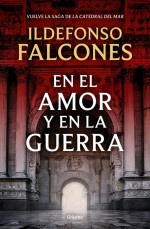 Ildefonso Falcones — En el amor y en la guerra