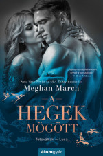 Meghan March — A hegek mögött
