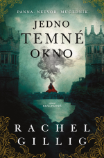 Rachel Gillig — Jedno temné okno