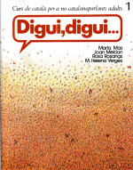 Marta Mas — Digui, digui. Curs de català pera no-catalanoparlants adults 1 (llibre de l'alumne)