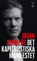 Johan Norberg — Det kapitalistiska manifestet
