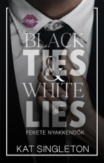 Kat Singleton — Black Ties & White Lies – Fekete nyakkendők