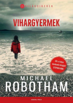 Michael Robotham — Vihargyermek