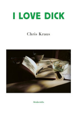 Chris Kraus — I Love Dick