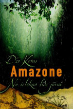 Džo Keins — Amazone no iztekas līdz jūrai.
