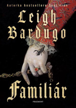 Leigh Bardugo — Familiár
