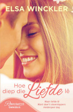 Elsa Winckler — Hoe diep die liefde lê (Afrikaans Edition)