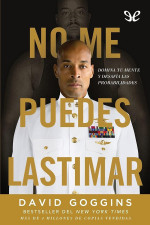 David Goggins — No me puedes lastimar