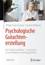 Philipp Yorck Herzberg, Swetlana Wildfang — Psychologische Gutachtenerstellung: Für Studium und Beruf – zum Einsatz in verschiedenen Anwendungsfeldern
