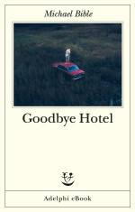 Michael Bible — Goodbye Hotel
