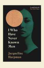 Jacqueline Harpman, Ros Schwartz (translation), Sophie Mackintosh (Introduction) — I Who Have Never Known Men