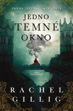 Rachel Gillig — Jedno temné okno