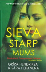 Grira Hendriksa & Sāra Pekanena — Sieva starp mums