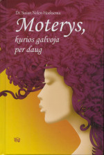 Dr. Susan Nolen-Hoeksema — Moterys, kurios galvoja per daug