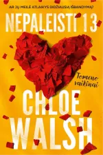 Chloe Walsh — Nepaleisti 13. Tomeno vaikinai