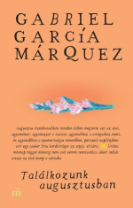 Gabriel García Márquez — Találkozunk augusztusban