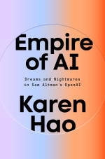 Karen Hao — Empire of AI: Dreams and Nightmares in Sam Altman's OpenAI