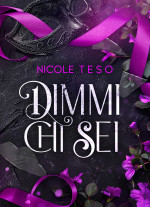 Teso, Nicole — Dimmi Chi Sei (Italian Edition)