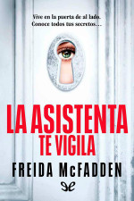 Freida McFadden — La asistenta te vigila