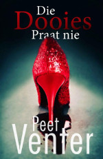 Peet Venter — Die dooies praat nie (Afrikaans Edition)