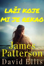  James Patterson & David Ellis — LAŽI KOJE MI JE REKAO