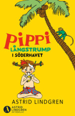 Astrid Lindgren — Pippi Långstrump i Söderhavet