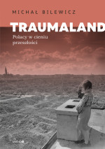Michał Bilewicz — Traumaland