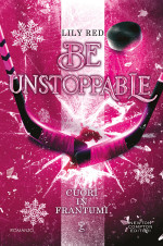 Lily Red — Be Unstoppable. Cuori in frantumi