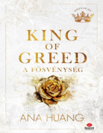 Ana Huang — King of Greed – A fösvénység