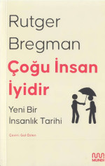 Rutger Bregman — Çoğu İnsan İyidir - Yeni Bir İnsanlık Tarihi