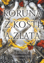 Jennifer L. Armentrout — Koruna z kostí a zlata