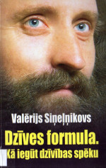 Valerijs Siņeļņikovs — Dzīves Formula Kā iegūt dzīvības spēku