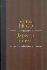 Victor Hugo — Jadnici, Dio I