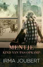 Irma Joubert — Mentje - Kind van die Pas-Opkamp (Afrikaans) (Afrikaans Edition)