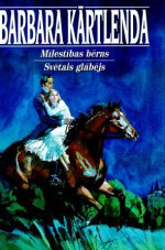 Barbara Kārtlenda — Mīlestības bērns. Svētais glābējs