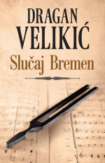 Dragan Velikić [Velikić, Dragan] — Slučaj Bremen