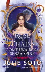 Julie Soto — Rose in Chains. Come una rosa senza spine