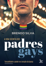 Brendo Silva — A vida secreta dos padres gays