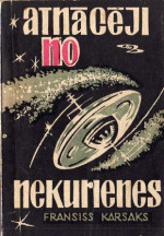 Fransiss Karsaks — Atnācēji no nekurienes