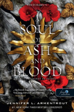 Jennifer L. Armentrout — A ​Soul of Ash and Blood – Egy lélek hamuból és vérből