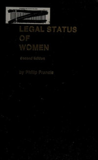 PHILIP FRANCIS, by Philip Francis [i.e. P. J. T. Callahan], general editor, Irving J. Sloan, Parnell Joseph Terence Callahan — LEGAL STATUS OF WOMEN SECOND EDITION