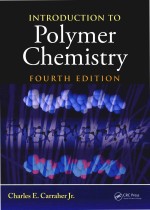 Charles E. Carraher — Introduction To Polymer Chemistry Fourth Edition