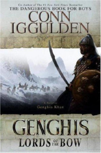 Conn Iggulden — Conqueror 2 - Genghis, Lords of the Bow