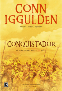 Iggulden Conn — Conquistador