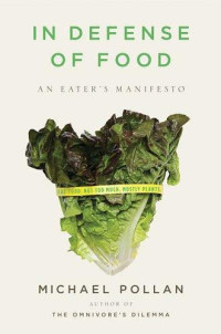 Michael Pollan — In Defense of Food: An Eater's Manifesto