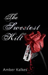 Kalkes Amber — The Sweetest Kill: A Young Adult Paranormal